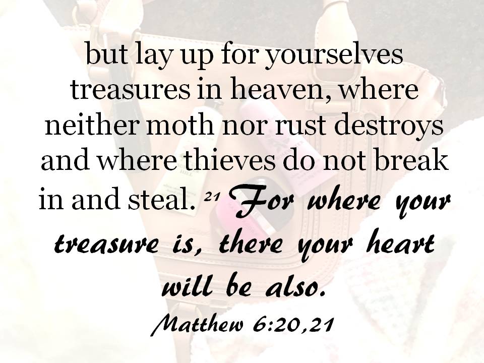 A visual representation of a biblical verse featuring text that emphasizes the importance of storing treasures in heaven, complemented by a soft focus background of personal items like a bag and natural elements.